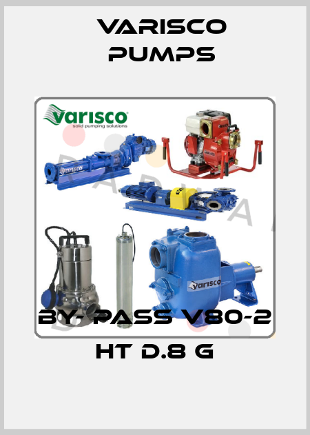 By- Pass V80-2 HT D.8 G Varisco pumps