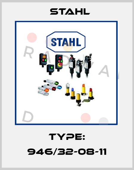 Type: 946/32-08-11 Stahl