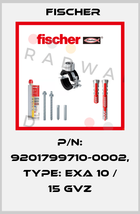 P/N: 9201799710-0002, Type: EXA 10 / 15 gvz Fischer