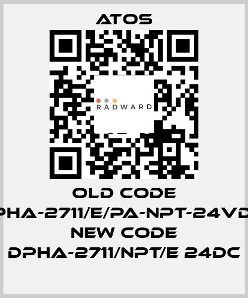 old code DPHA-2711/E/PA-NPT-24VDC, new code DPHA-2711/NPT/E 24DC Atos