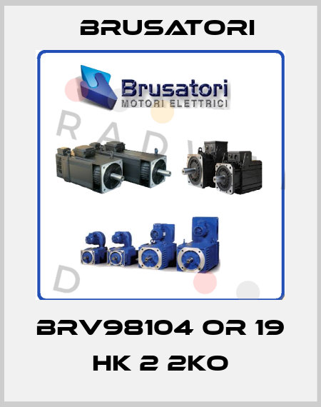 BRV98104 OR 19 HK 2 2KO Brusatori
