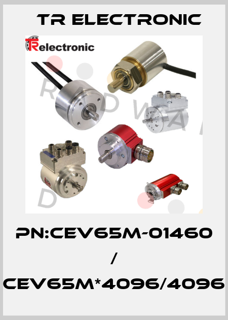 PN:CEV65M-01460 / CEV65M*4096/4096 TR Electronic