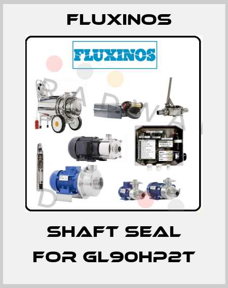 Shaft seal for GL90HP2T fluxinos