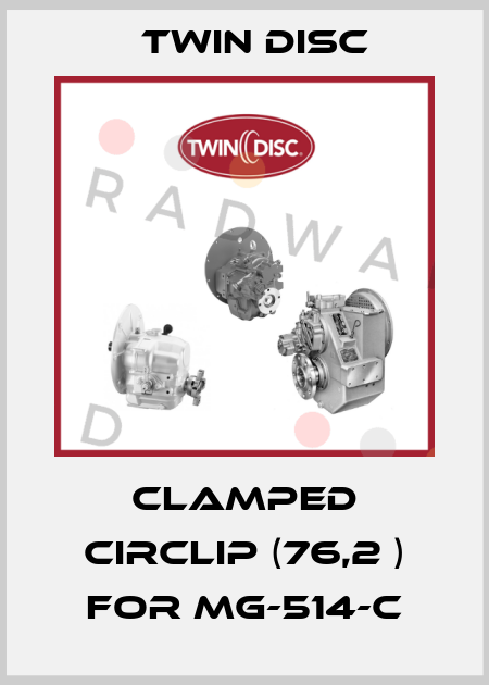 clamped circlip (76,2 ) for MG-514-C Twin Disc