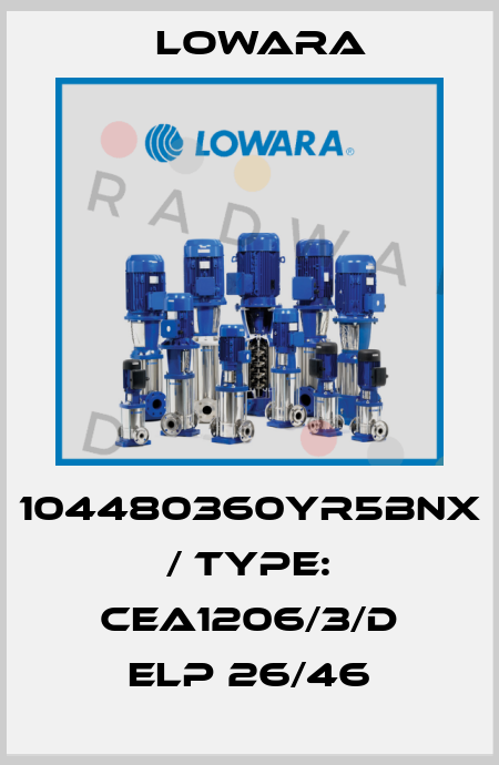 104480360YR5BNX / Type: CEA1206/3/D ELP 26/46 Lowara
