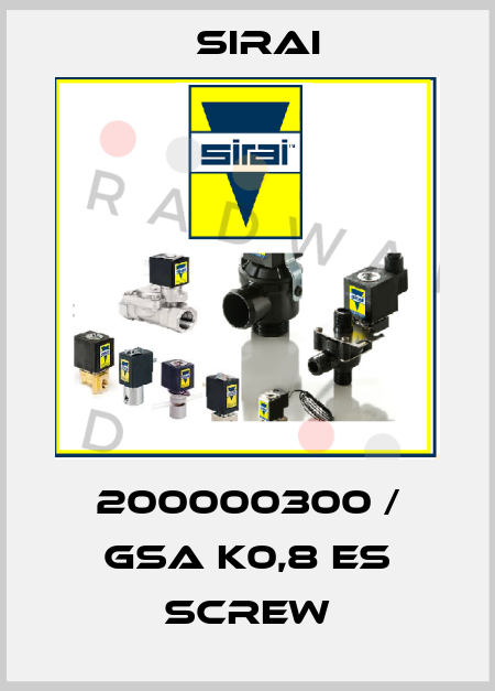 200000300 / GSA K0,8 ES SCREW Sirai