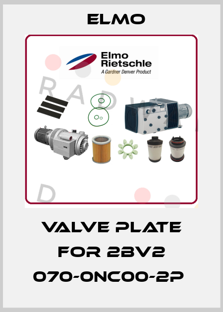 Valve plate for 2BV2 070-0NC00-2P  Elmo