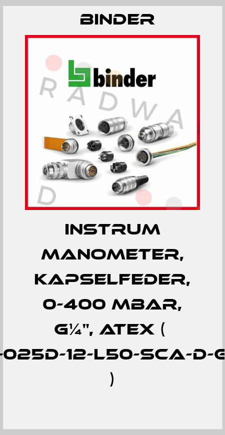 INSTRUM Manometer, Kapselfeder, 0-400 mbar, G¼", ATEX (  LPRI-025D-12-L50-SCA-D-G-A1-L ) Binder