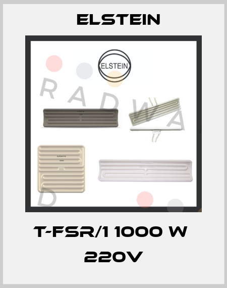 T-FSR/1 1000 W  220V Elstein