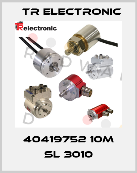 40419752 10M SL 3010 TR Electronic