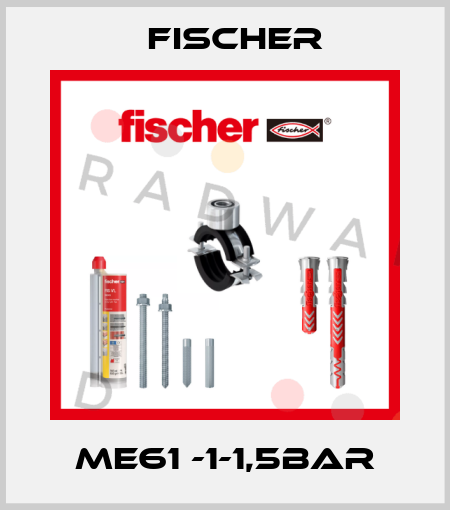ME61 -1-1,5BAR Fischer