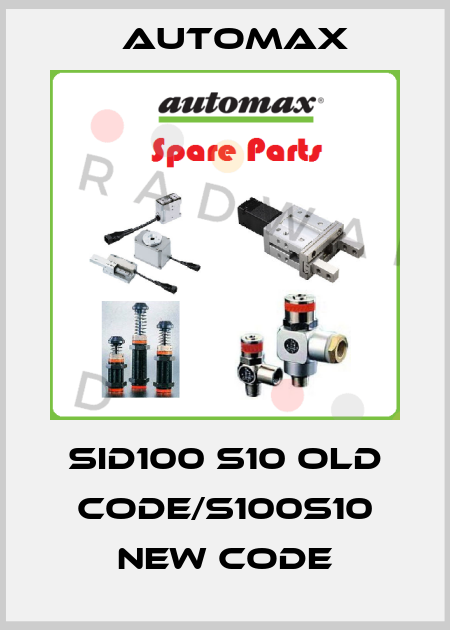 SID100 S10 old code/S100S10 new code Automax
