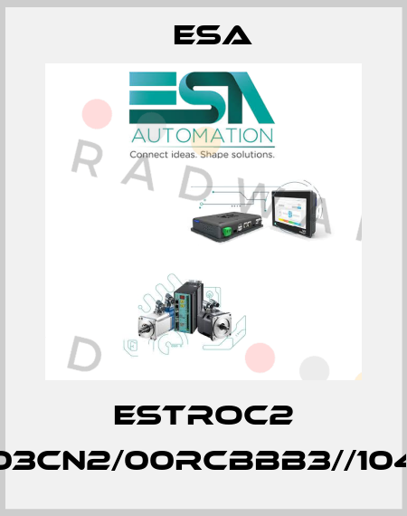 ESTROC2 A010503CN2/00RCBBB3//104E//T//// Esa