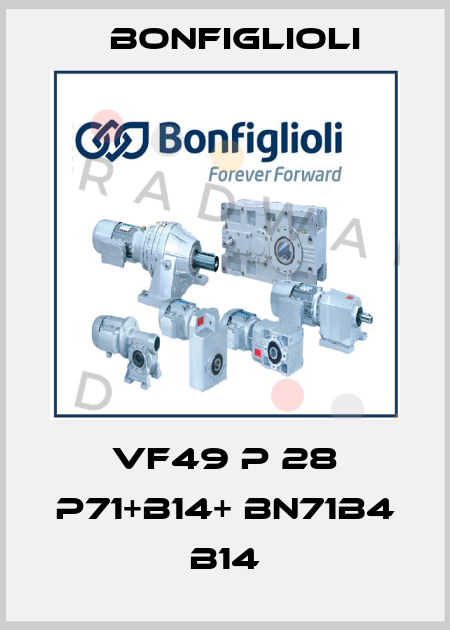 VF49 P 28 P71+B14+ BN71B4 B14 Bonfiglioli