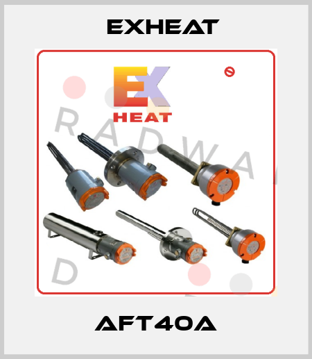 AFT40A Exheat