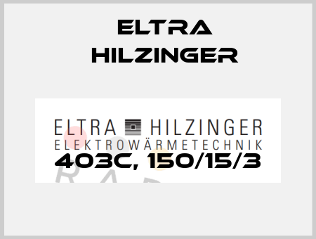 403C, 150/15/3 ELTRA HILZINGER