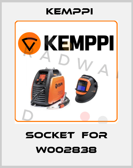 Socket  for W002838 Kemppi