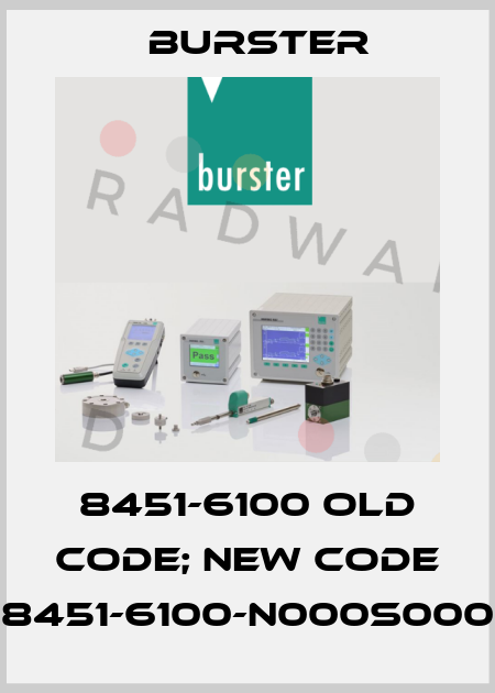8451-6100 old code; new code 8451-6100-N000S000 Burster