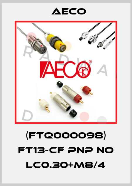 (FTQ000098) FT13-CF PNP NO LC0.30+M8/4 Aeco