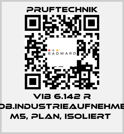 VIB 6.142 R MOB.INDUSTRIEAUFNEHMER, M5, PLAN, ISOLIERT  Pruftechnik