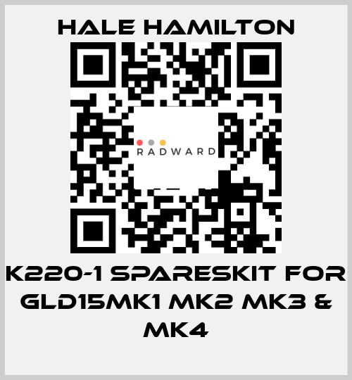 K220-1 SparesKit for GLD15MK1 MK2 MK3 & MK4 HALE HAMILTON