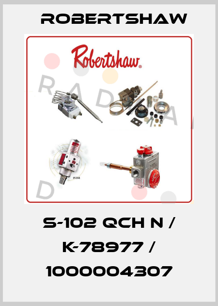 S-102 QCH N / K-78977 / 1000004307 Robertshaw