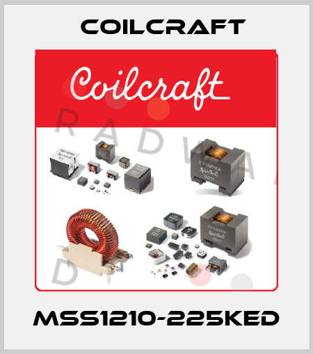 MSS1210-225KED Coilcraft