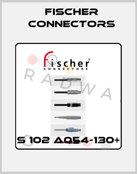 S 102 A054-130+ Fischer Connectors
