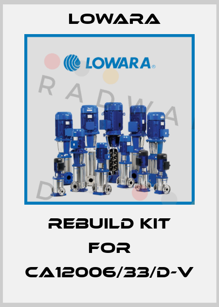 rebuild kit FOR CA12006/33/D-V Lowara