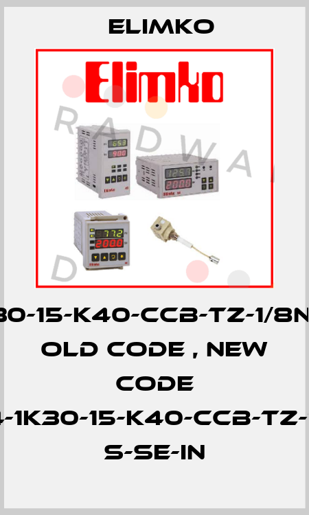 EM104-1K30-15-K40-CCB-TZ-1/8NPTS-SE-Ö old code , new code E-MI04-1K30-15-K40-CCB-TZ-1/8NPT S-SE-IN Elimko