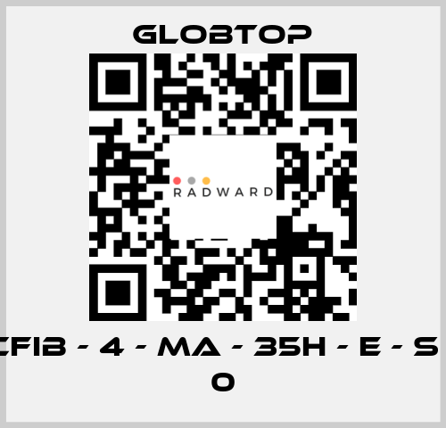 CFIB - 4 - MA - 35H - E - S - 0 Globtop