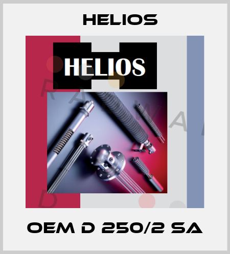 OEM D 250/2 SA Helios