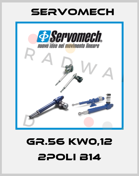 GR.56 KW0,12 2POLI B14 Servomech