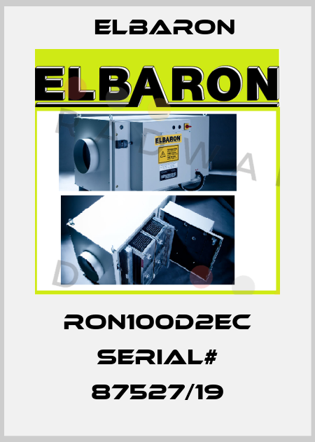 RON100D2EC Serial# 87527/19 Elbaron