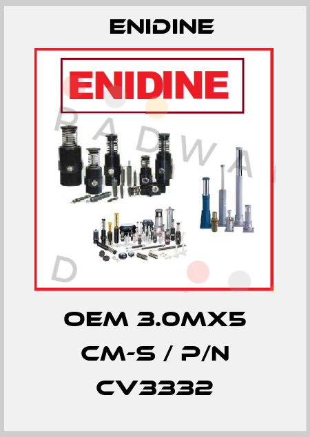 OEM 3.0Mx5 CM-S / P/N CV3332 Enidine