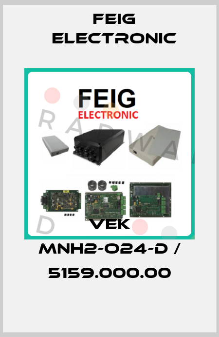 VEK MNH2-O24-D / 5159.000.00 FEIG ELECTRONIC