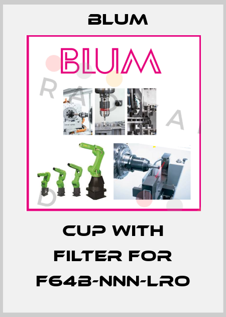 Cup with filter for F64B-NNN-LRO Blum