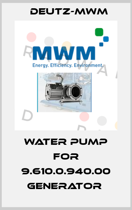 Water pump for 9.610.0.940.00 generator  Deutz-mwm