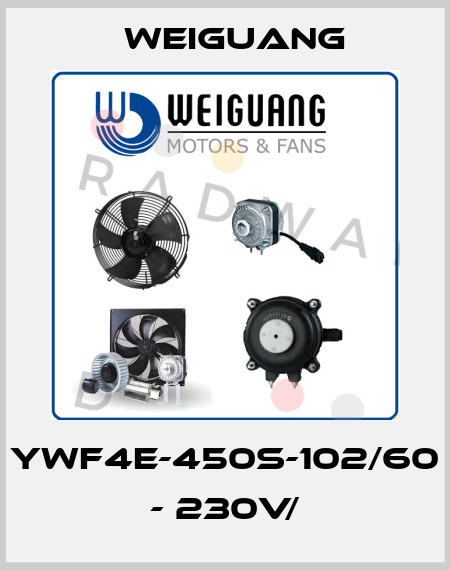 YWF4E-450S-102/60 - 230V/ Weiguang