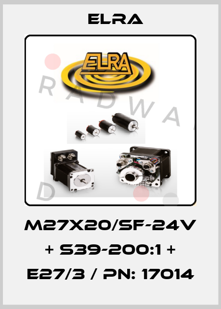 M27X20/SF-24V + S39-200:1 + E27/3 / PN: 17014 Elra