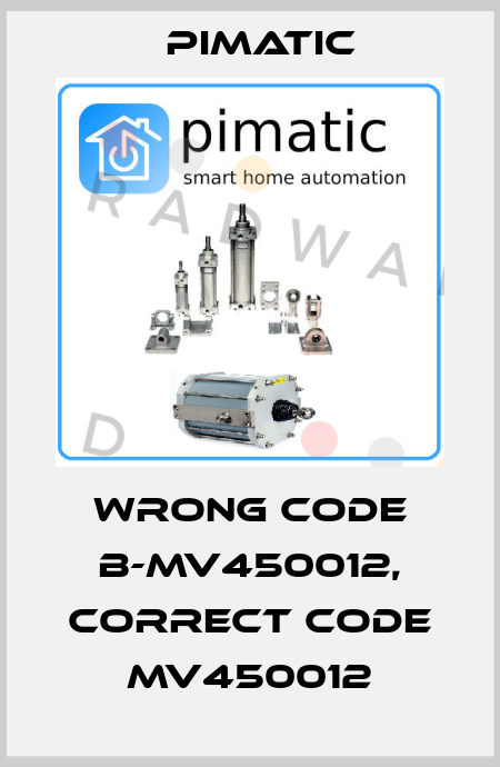 wrong code B-MV450012, correct code MV450012 Pimatic