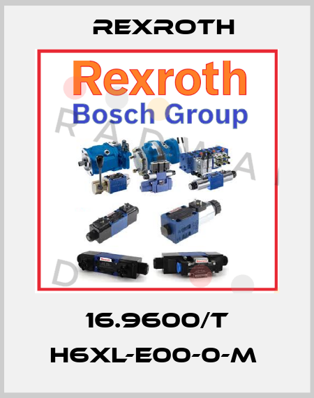 16.9600/T H6XL-E00-0-M  Rexroth