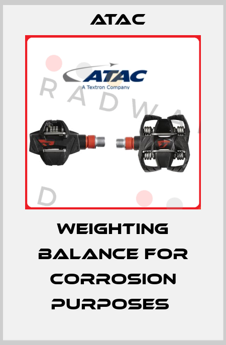WEIGHTING BALANCE FOR CORROSION PURPOSES  Atac