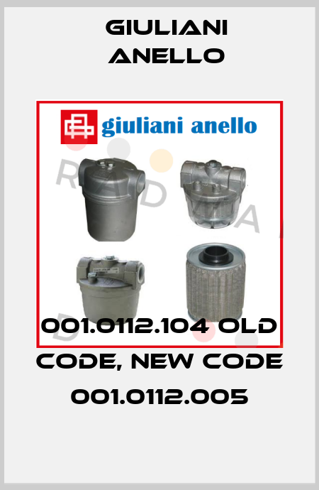 001.0112.104 old code, new code 001.0112.005 Giuliani Anello