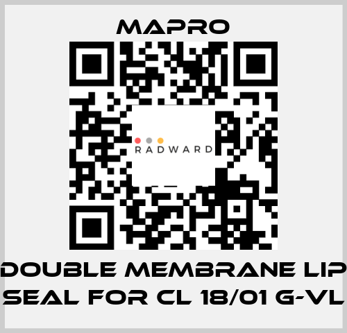 DOUBLE MEMBRANE LIP SEAL for CL 18/01 G-VL Mapro