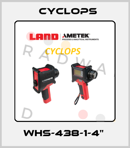 WHS-438-1-4"  Cyclops
