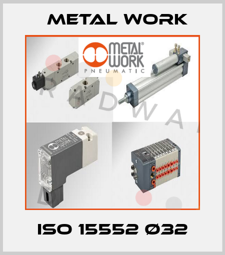 ISO 15552 Ø32 Metal Work