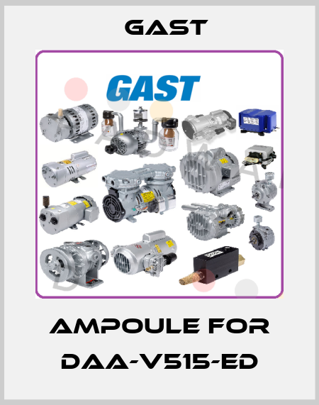 ampoule for DAA-V515-ED Gast