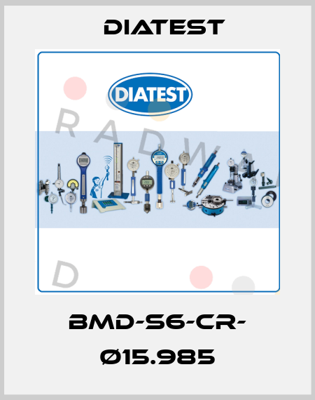 BMD-S6-CR- Ø15.985 Diatest