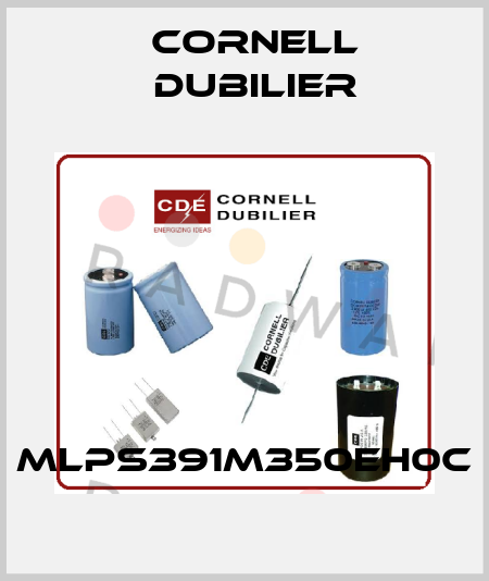 MLPS391M350EH0C Cornell Dubilier